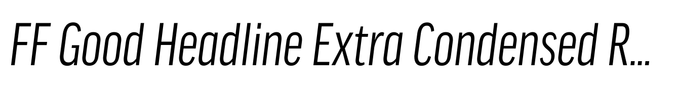 FF Good Headline Extra Condensed Regular Italic